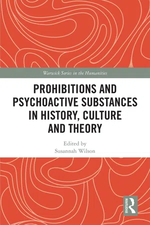 Prohibitions and Psychoactive Substances in History, Culture and Theory