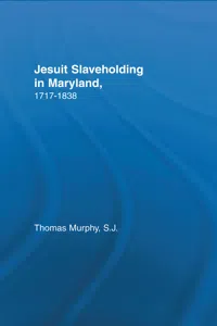 Jesuit Slaveholding in Maryland, 1717-1838_cover