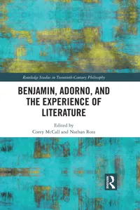 Benjamin, Adorno, and the Experience of Literature_cover