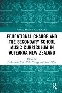 Educational Change and the Secondary School Music Curriculum in Aotearoa New Zealand_cover