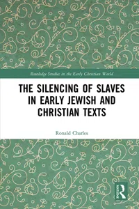 The Silencing of Slaves in Early Jewish and Christian Texts_cover