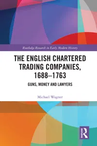 The English Chartered Trading Companies, 1688-1763_cover