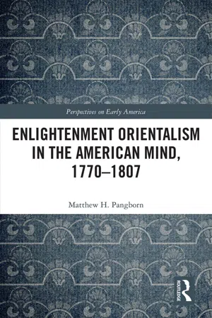 Enlightenment Orientalism in the American Mind, 1770-1807