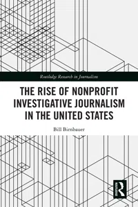 The Rise of NonProfit Investigative Journalism in the United States_cover