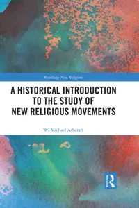 A Historical Introduction to the Study of New Religious Movements_cover