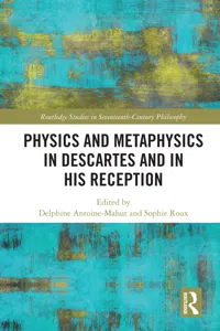 Physics and Metaphysics in Descartes and in his Reception_cover