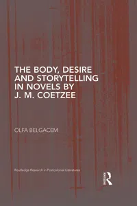 The Body, Desire and Storytelling in Novels by J. M. Coetzee_cover