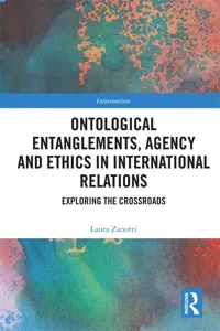 Ontological Entanglements, Agency and Ethics in International Relations_cover