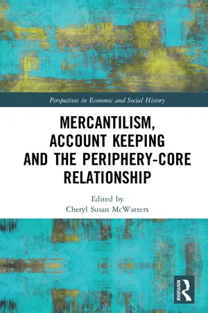 Mercantilism, Account Keeping and the Periphery-Core Relationship