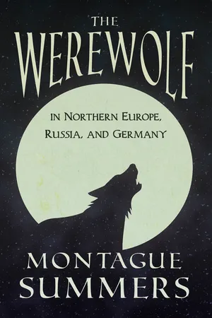 The Werewolf In Northern Europe, Russia, and Germany (Fantasy and Horror Classics)