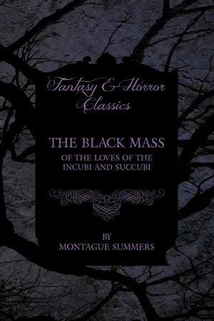 The Black Mass - Of the Loves of the Incubi and Succubi (Fantasy and Horror Classics)
