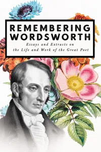 Remembering Wordsworth - Essays and Extracts on the Life and Work of the Great Poet_cover