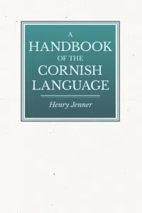 A Handbook of the Cornish Language - Chiefly in Its Latest Stages with Some Account of Its History and Literature_cover