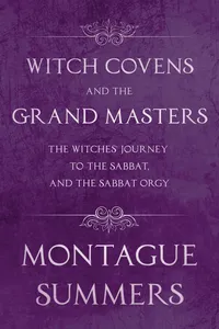 Witch Covens and the Grand Masters - The Witches' Journey to the Sabbat, and the Sabbat Orgy_cover