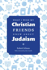 What I Wish My Christian Friends Knew about Judaism_cover