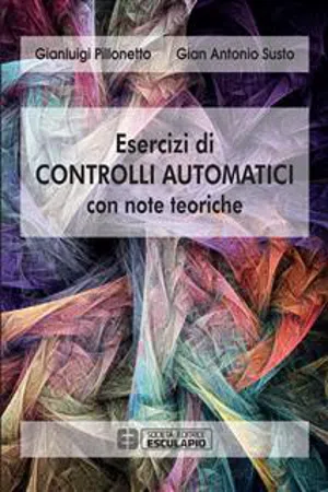 Esercizi di controlli automatici con note teoriche