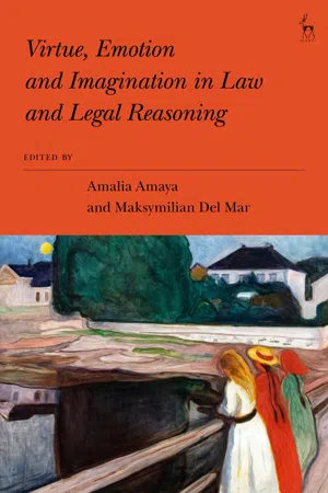 Virtue, Emotion and Imagination in Law and Legal Reasoning