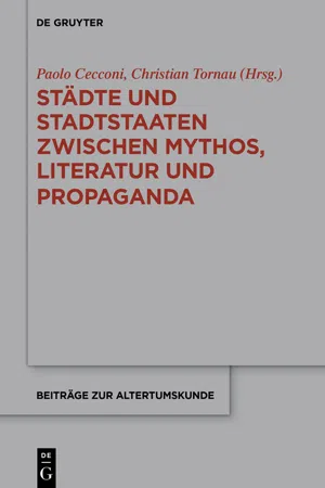 Städte und Stadtstaaten zwischen Mythos, Literatur und Propaganda