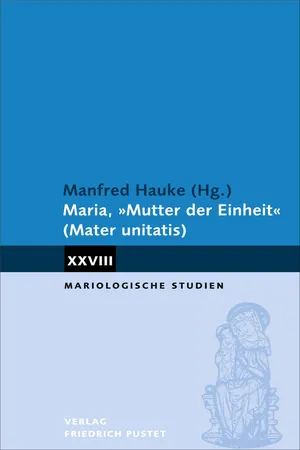 Maria, "Mutter der Einheit" (Mater unitatis)