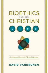 Bioethics and the Christian Life_cover