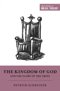 The Kingdom of God and the Glory of the Cross_cover