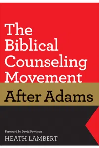 The Biblical Counseling Movement after Adams_cover