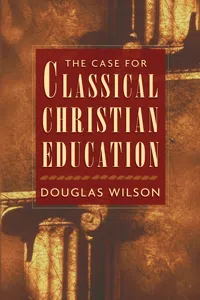 The Case for Classical Christian Education_cover