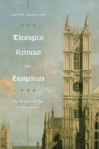 Theological Retrieval for Evangelicals_cover