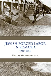 Jewish Forced Labor in Romania, 1940–1944_cover