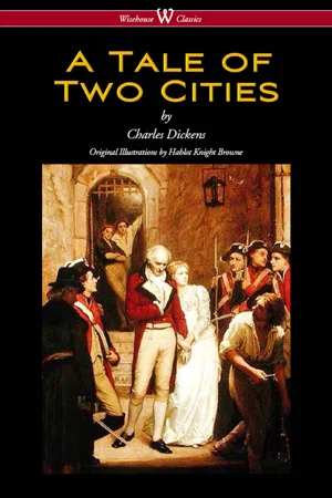 A Tale of Two Cities (Wisehouse Classics - with original Illustrations by Phiz)