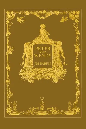 Peter and Wendy or Peter Pan (Wisehouse Classics Anniversary Edition of 1911 - with 13 original illustrations)