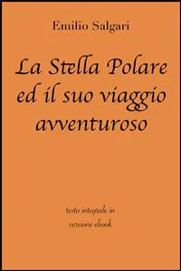 La Stella Polare ed il suo viaggio avventuroso di Emilio Salgari in ebook_cover