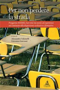 Per non perdere la strada. Progetto Atoms. Fare rete tra teorie ed esperienze nel contrasto alla dispersione scolastica e formativa_cover