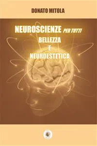 Neuroscienze per tutti. Bellezza e neuroestetica_cover