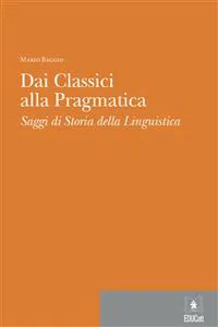 Dai classici alla pragmatica. Saggi di storia della linguistica_cover