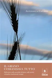 Il grano comandava tutto_cover