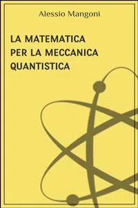 La matematica per la meccanica quantistica_cover