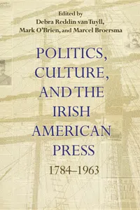 Politics, Culture, and the Irish American Press_cover