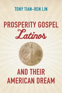 Prosperity Gospel Latinos and Their American Dream_cover