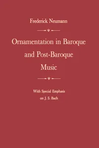 Ornamentation in Baroque and Post-Baroque Music, with Special Emphasis on J.S. Bach_cover