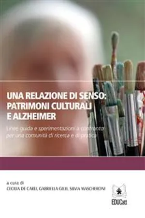 Una relazione di senso. Patrimoni culturali e Alzheimer