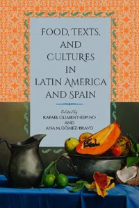 Food, Texts, and Cultures in Latin America and Spain_cover