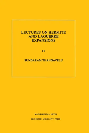 Lectures on Hermite and Laguerre Expansions. (MN-42), Volume 42