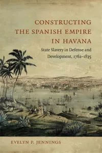 Constructing the Spanish Empire in Havana_cover