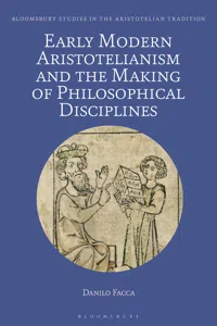 Early Modern Aristotelianism and the Making of Philosophical Disciplines_cover