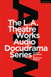 The L.A. Theatre Works Audio Docudrama Series_cover