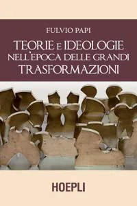 Teorie e ideologie nell'epoca delle grandi trasformazioni_cover