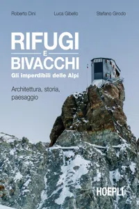 Rifugi e bivacchi. Gli imperdibili delle Alpi_cover