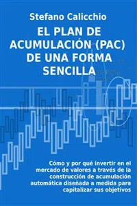 EL PLAN DE ACUMULACIÓ DE UNA FORMA SENCILLA. Cómo y por qué invertir en el mercado de valores a través de la construcción de planes de acumulación automática_cover