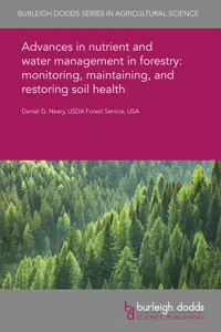 Advances in nutrient and water management in forestry: monitoring, maintaining, and restoring soil health_cover